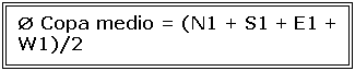 Cuadro de texto:  Copa medio = (N1 + S1 + E1 + W1)/2
 
